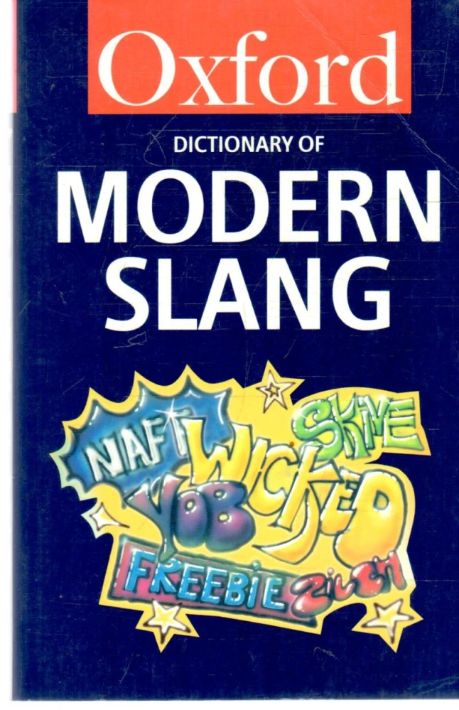 Oxford dictionary of modern slang - Ayto John, Simpson John