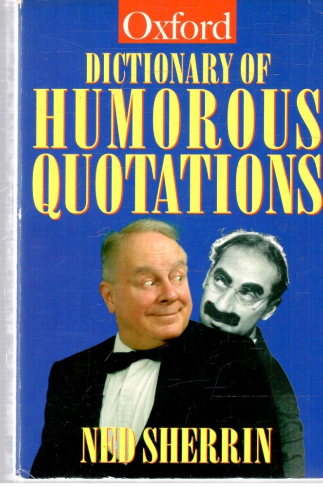 Dictionary of humorous quotations - Sherrin Ned