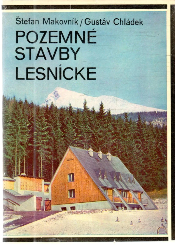 Pozemné stavby lesnícke - Makovník Štefan, Chládek Gustáv