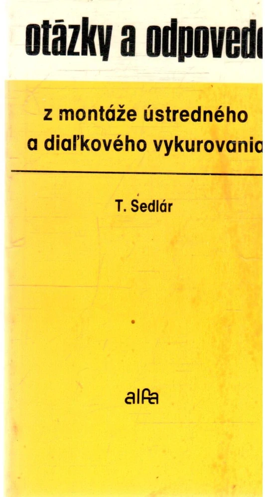 Otázky a odpovede z montáže ústredného a diaľkového vykurovania - Sedlár Tibor