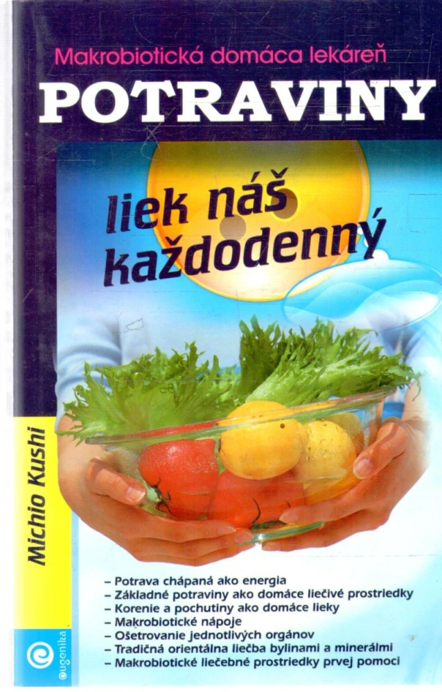 Potraviny: liek náš každodenný - Kushi Michio