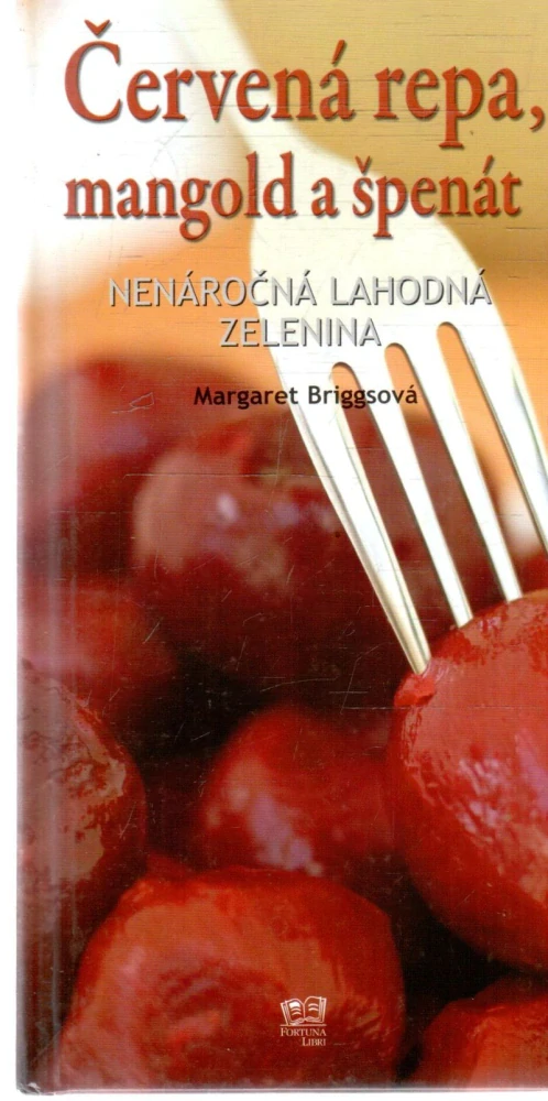 Červená repa, mangold a špenát - Briggsová Margaret