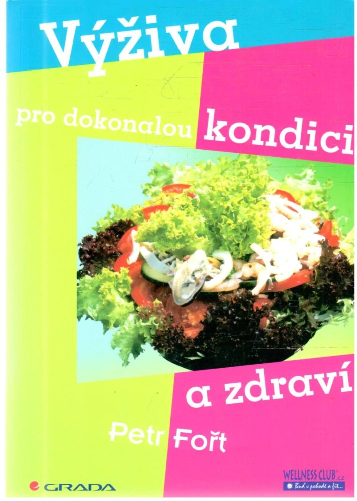 Výživa pro dokonalou kondici a zdraví - Fořt Petr