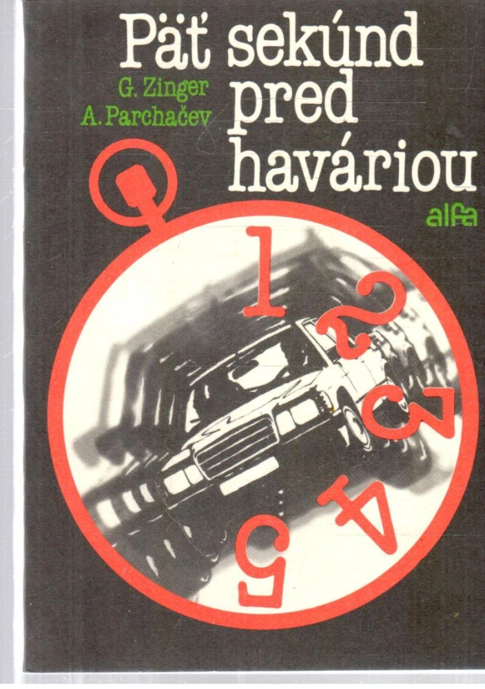 Päť sekúnd pred haváriou - Zinger G., Parchačev A.