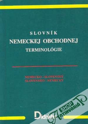 Slovník nemeckej obchodnej terminológie - Kolektív autorov