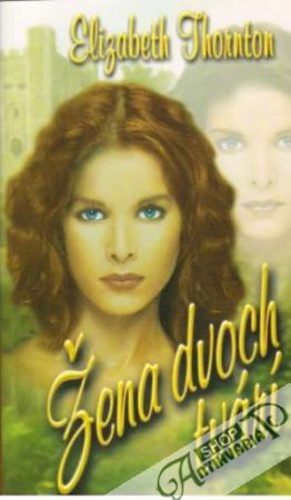 Žena dvoch tvárí - Thornton Elizabeth