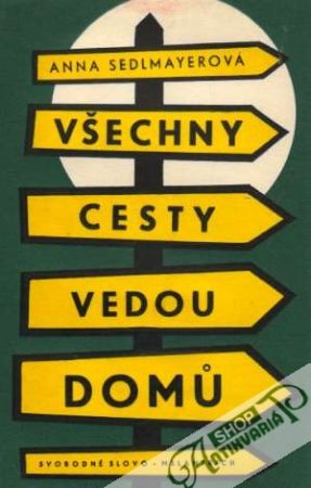 Všechny cesty vedou domú - Sedlmayerová Anna