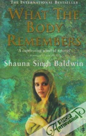 What The Body Remembers - Baldwin Shauna Singh