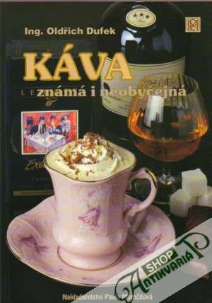 Káva známá i neobyčejná - Ing. Dufek Oldřich