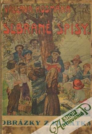 Sebrané spisy Václava Kosmáka XX. - Obrázky z kukátka - Kosmák Václav