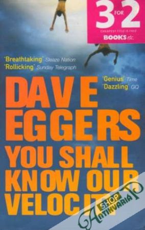 You shall know our velocity - Eggers Dave