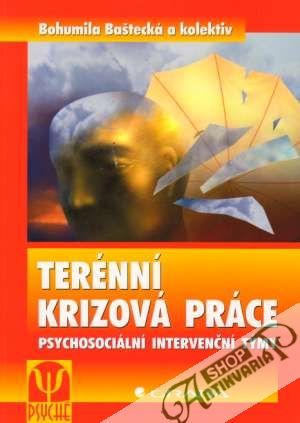 Terénní krizová práce - Psychosociální intervenční týmy - Baštecká Bohumila a kolektív