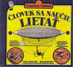 Človek sa naučil lietať - Valábek František