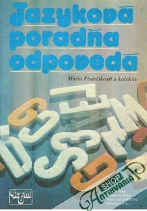 Jazyková poradňa odpovedá - Pisárčiková Mária a kolektív