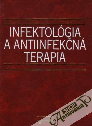 Infektológia a antiinfekčná terapia - Bálint Ondrej a kolektív