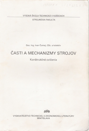 Časti a mechanizmy strojov - Čomaj Ivan a kolektív