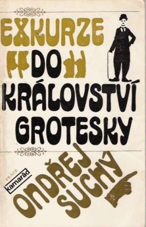 Exkurze do království grotesky - Suchý Ondřej