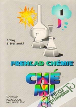 Prehľad chémie I. - Všeobecná chémia - Silný P., Brestenská B.