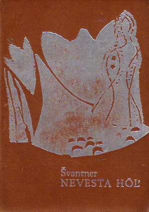 Nevesta hôľ - Švantner František