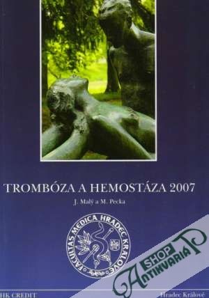 Trombóza a hemostáza 2007 - Malý J., Pecka M.