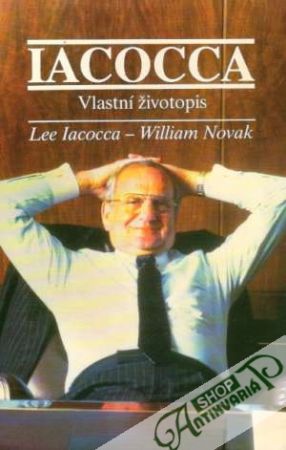 Iacocca - Vlastní životopis - Iacocca Lee, Novak William