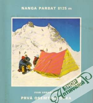 Nanga Parbat 8125 M - Prvá osemtisícovka - Urbanovič Ivan