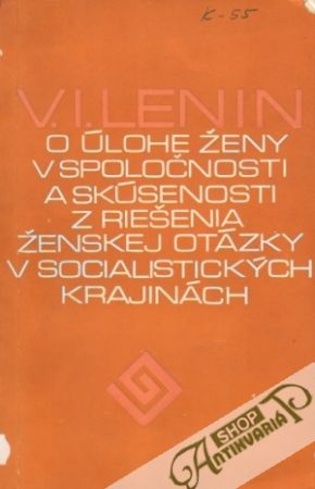 O úlohe ženy v spločnosti a skúsenosti z riešenia ženskej otázky.... - Lenin Vladimír Iľjič