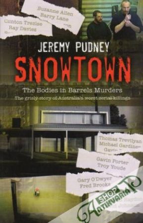 Snowtown - The Bodies in Barrels Murders - Pudney Jeremy