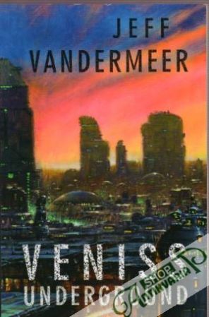 Veniss Underground - Vandermeer Jeff