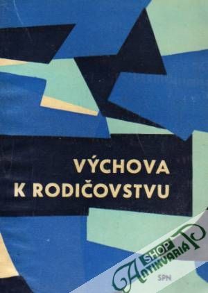 Výchova k rodičovstvu - Kolektív autorov