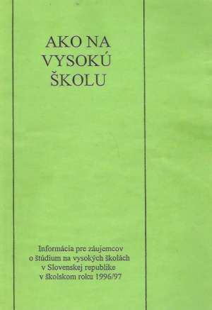 AKO NA VYSOKÚ ŠKOLU - Putala A. a kol.