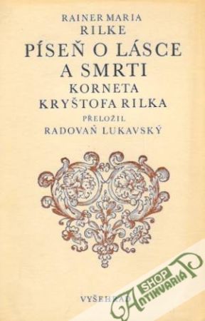Píseň o lásce a smrti Korneta Kryštofa Rilka - Rilke Rainer Maria