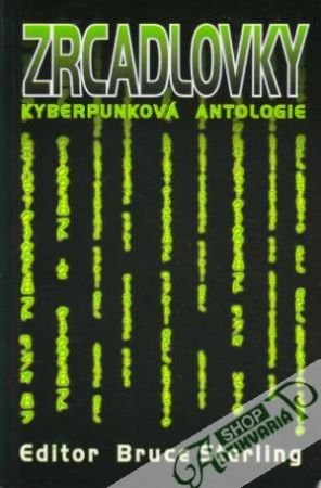 Zrcadlovky - Kyberpunková antologie - Sterling Bruce