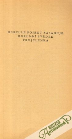 Hercule Poirot zasahuje, Korunní svědek, Trojčlenka - Christie Agatha