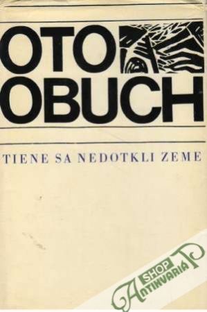 Tiene sa dotkli zeme - Obuch Oto