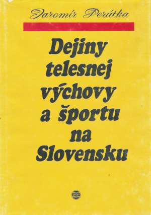 Dejiny telesnej výchovy a športu na Slovensku - Perútka Jaromír