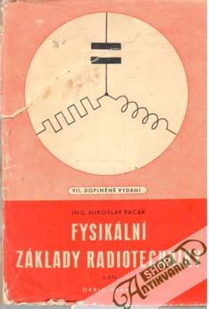 Fysikální základy radiotechniky I.díl - Pacák Miroslav