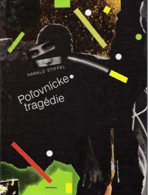 Poľovnícke tragédie - Stiffel Harald