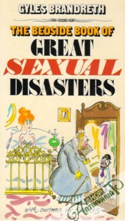 The Bedside Boof of Great Sexual Disasters - Brandreth Gyles