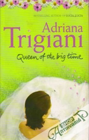 Queen of the big Time - Trigiani Adriana