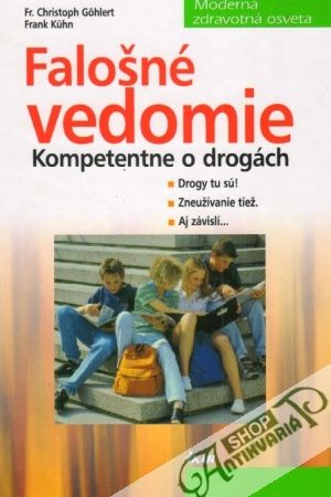 Falošné vedomie - Kompetentne o drogách - Gohler / Kuhn