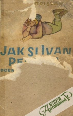 Jak si Ivan Pecivál dceru svého cara vzal - Vladislav Jan