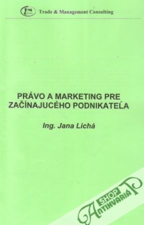 Právo a marketing pre začínajúceho podnikateľa - Lichá Jana