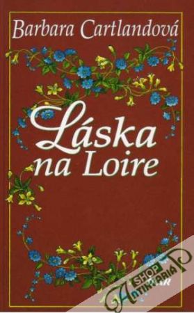 Láska na Loire - Cartlandová Barbara