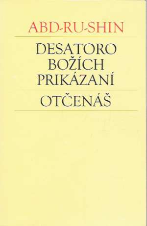 Desatoro Božích prikázaní-Otčenáš - Abd-Ru-Shin