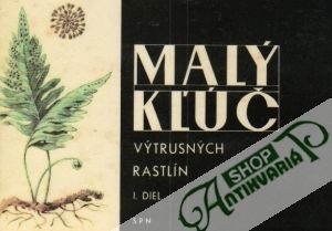 Malý kľúč výtrusných rastlín I.diel - Hindák František a kolektív