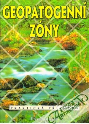 Geopatogenní zóny I. - Praktická příručka - Bienik Ján