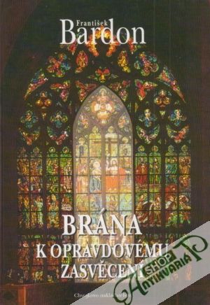 Brána k opravdovému zasvěcení - Bardon František