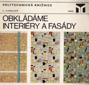 Obkládáme interiéry a fasády - Chroust František