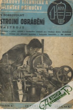 Strojní obrábění - Nástroje - Dobrovolný Bohumil
